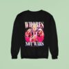 Whores Not Wars Trump Sweatshirt