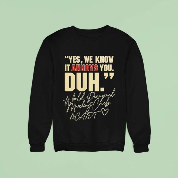 Yes We Know It Annoys You Duh World Denounced Morning Chiefs Florida State Seminoles Sweatshirt