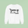 Yo Tape B Show Em How Its Done S Sweatshirt