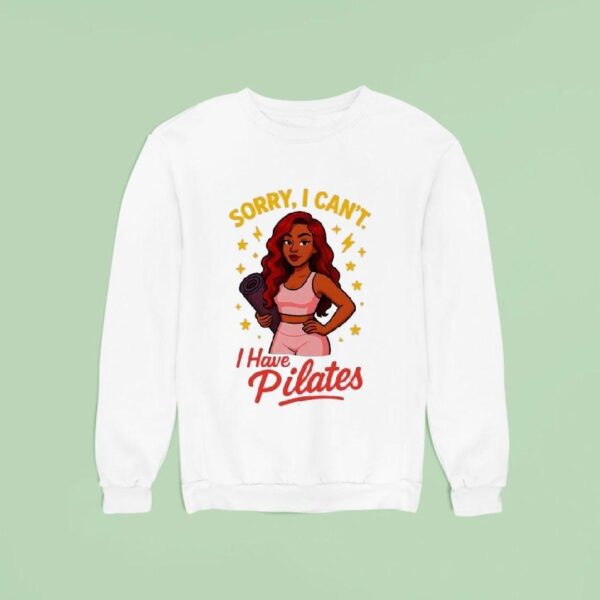 Yoga Sorry I Can T I Have Pilates Sweatshirt