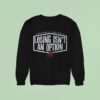 Yoshinobu Yamamoto Losing Isn T An Option Sweatshirt