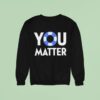 You Matter Logo Sweatshirt