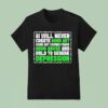 Ai Green Will Never Create Good Art Good Art Comes From Drug Abuse And Mild To Severe Depression T Shirt