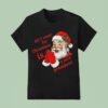 All I Want For Christmas Is A New President Santa Claus Anti Trump T Shirt