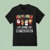 All Is Calm Just Kidding This Is Kindergarten Christmas T Shirt