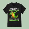 Alligator Some People Need A Shock Collar And I Need The Remote T Shirt