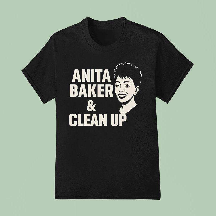 Anita Baker And Clean Up T Shirt