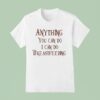 Anything You Can Do I Can Do Breastfeeding T Shirt