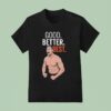 Ben Johnson Good Better Best Chicago Bears T Shirt