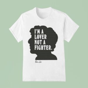 Ben Lee I M A Lover Not A Fighter T Shirt