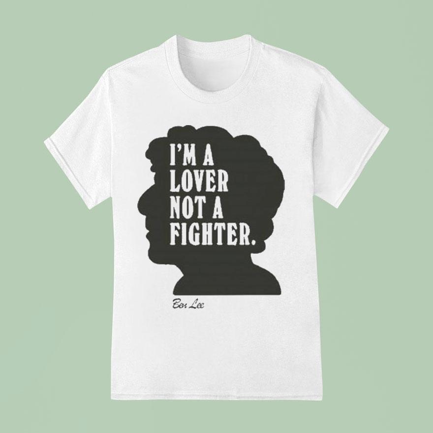 Ben Lee I M A Lover Not A Fighter T Shirt