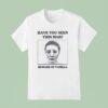 Beware Of Vanilla Halloween Have You Seen This Man T Shirt