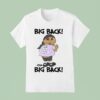 Big Back Big Back Frko T Shirt