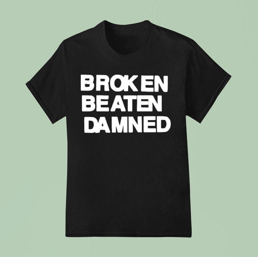 Broken Beaten Damned Tex T Shirt