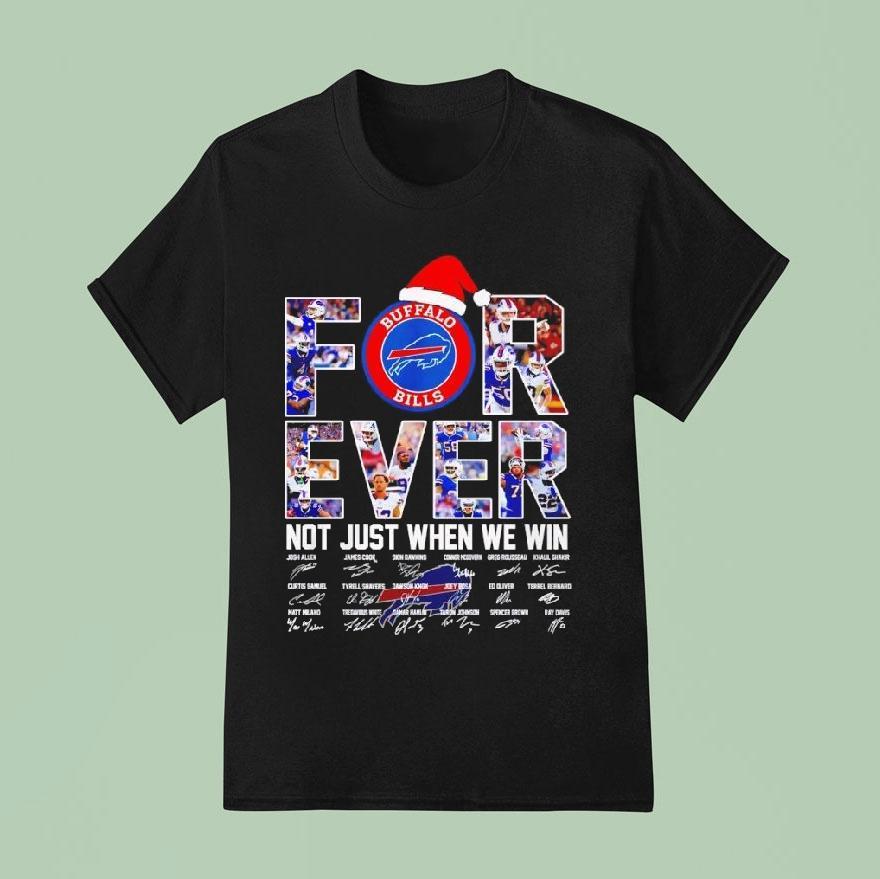 Buffalo Bills Christmas Forever Not Just When We Win Signatures T Shirt