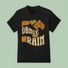 Charles Wesley Godwin Dance Rain T Shirt