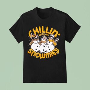 Chillin With My Snowmies T Shirt