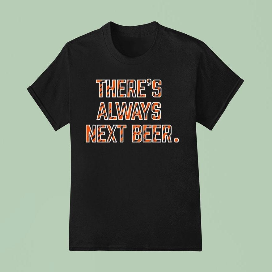 Cincinnati Bengals There S Always Next Beer T Shirt