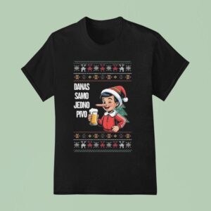 Danas Samo Jedno Pivo Ugly Christmas T Shirt