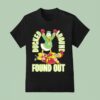 Ducked Around Found Out Oregon Ducks Beat Usc Trojans T Shirt