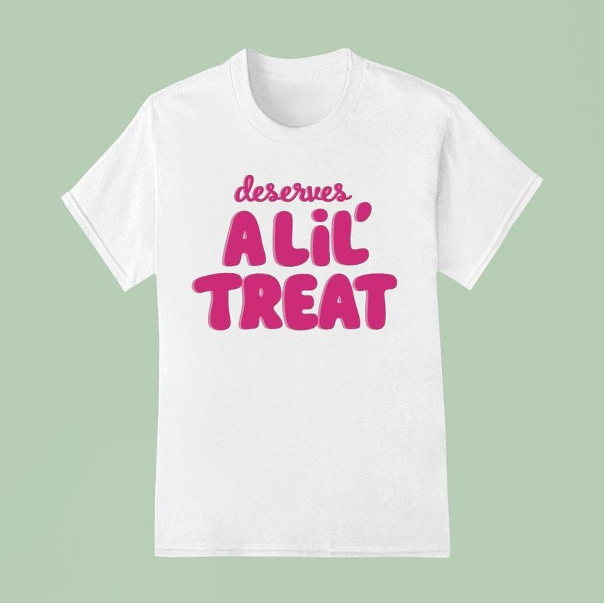 Dunkin Donuts Deserves A Lil Trea T Shirt