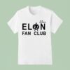 Elon Musk Elon Fan Club T Shirt