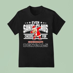 Even Santa Claus Cheers For Cincinnati Bengals Christmas T Shirt