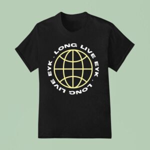 Everyone You Know Long Live Eyk Globe T Shirt