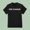 For Charlie Krik T Shirt