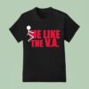 Fuck Me Like The Va T Shirt