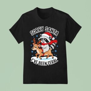 Funny Raccoon Christmas Holiday Santa I Ve Been Feral T Shirt