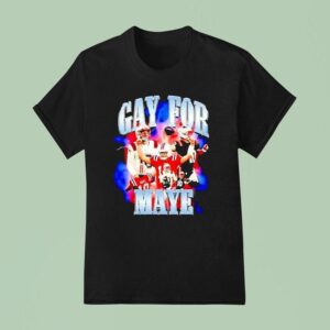 Gay For Maye Football Drake Maye New England Patriots T Shirt