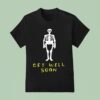Get Well Soon Human Skeleton T Shirt