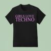 Girl Love Techno T Shirt
