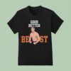 Good Better Best Bears Ben Johnson Chicago Bears Football T Shirt