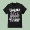Goose Teacher Most Likely To Teach The Smartest Little Quackers T Shirt
