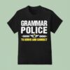 Grammar Police To Serve And Correct Vintage T Shirt