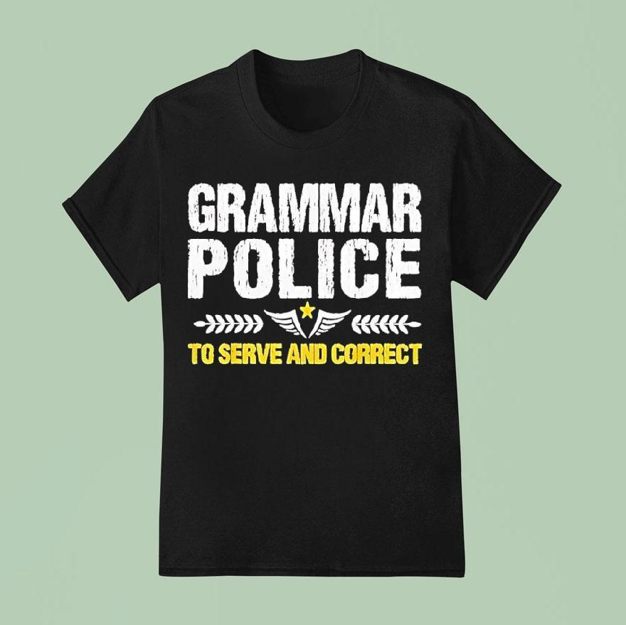 Grammar Police To Serve And Correct Vintage T Shirt