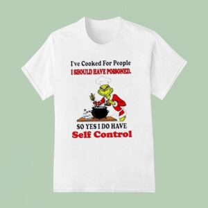 Grinch Christmas I Ve Cooked For People I Should Have Poisoned T Shirt