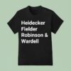 Heidecker Fielder Robinson And Wardell T Shirt