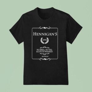 Hennigan S Scotch Whiskey No Smell No Tell T Shirt
