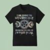 I Am Going To Let Karma Fix It Because If I Fix It I M Going To Jail T Shirt