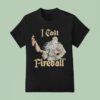 I Cast Fireball T Shirt
