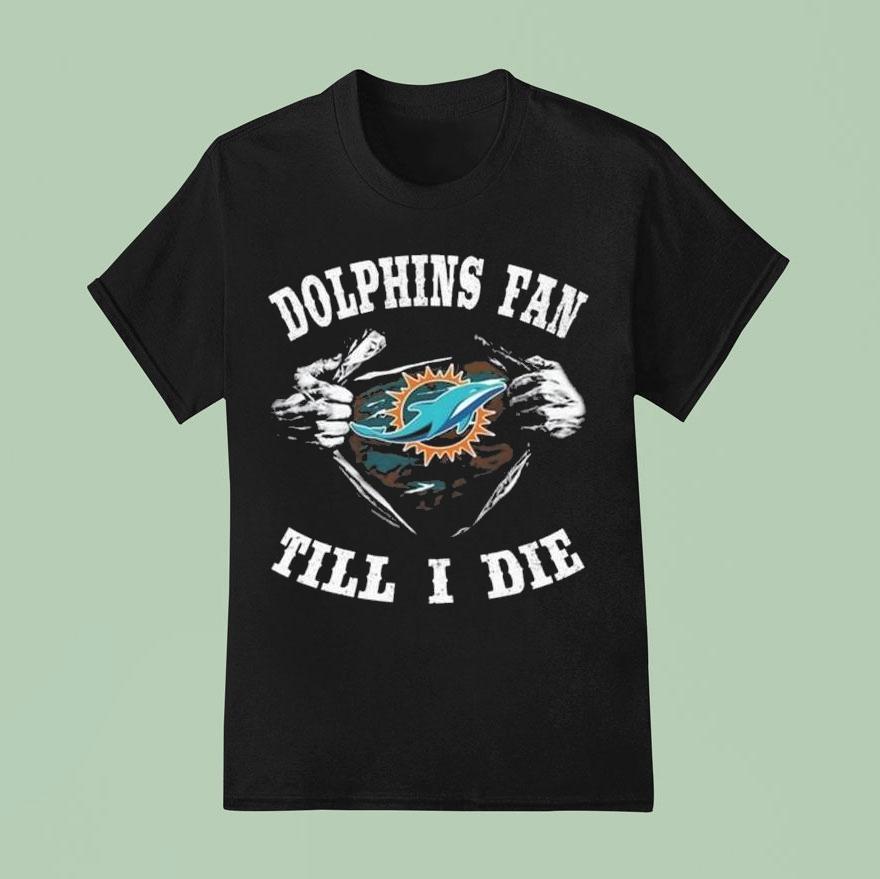 I M Miami Dolphins Fan Till I Die T Shirt