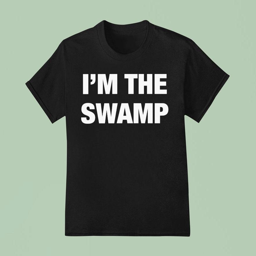 I M The Swamp T Shirt