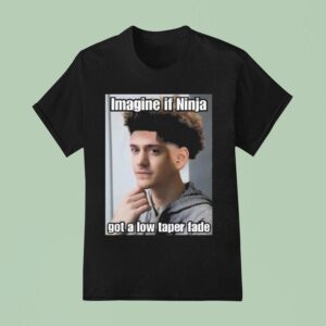 Imagine If Ninja Got Low Taper Fade T Shirt