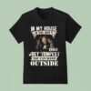 In My House If You Don T Like Joey Tempest You Can Sleep Outside T Shirt