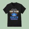 Indianapolis Colts God First Family Second Then Colts Football T Shirt