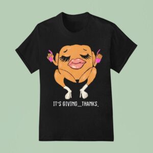 It S Giving Thanks Thanksgiving Meme T Shirt