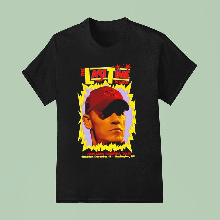 John Cena The Last Time Is Now Farewell Tour Saturday December Rd Washington Dc T Shirt